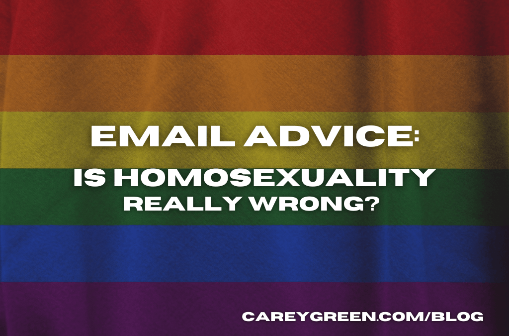 Email Advice: Is Homosexuality Wrong?